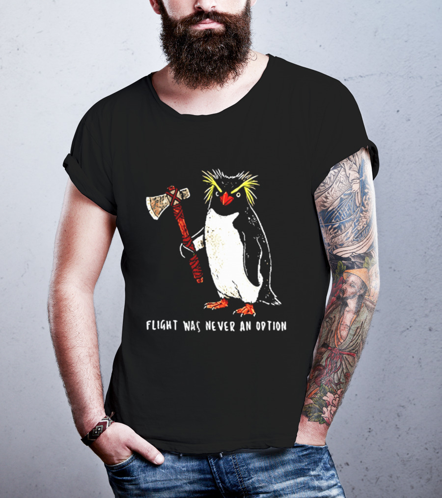 Rockhopper Penguin Axe Flight Was Never An Option T-Shirt