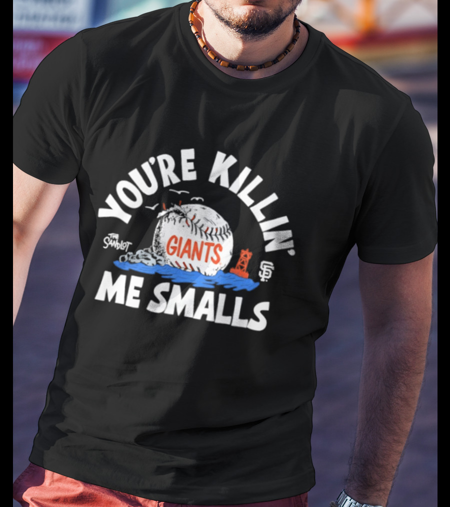 You're Killin' Me Smalls Giants Baseball Ocean Waves T-Shirt
