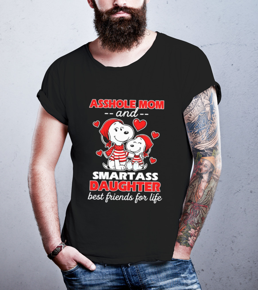 Asshole Mom And Smartass Daughter Best Friends For Life With Snoopy And Peanuts T-Shirt