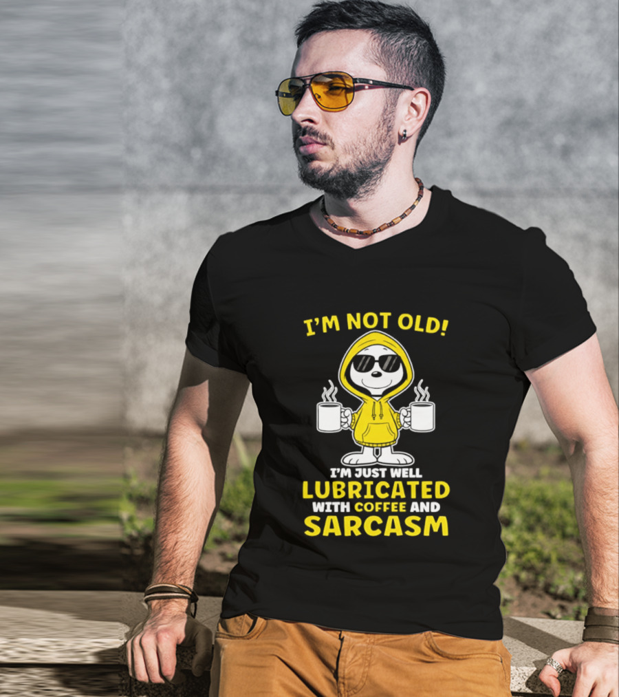 Snoopy Peanuts I'm Not Old Lubricated With Coffee And Sarcasm T-Shirt