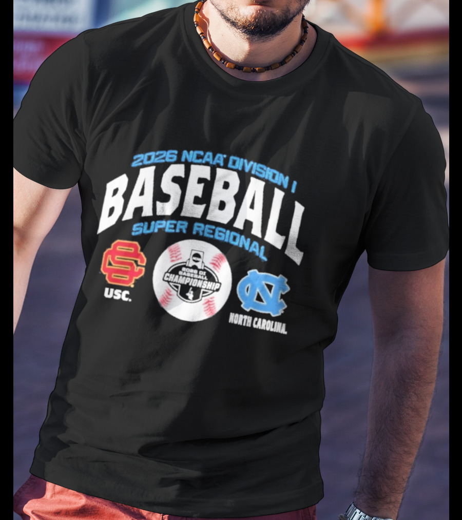 2026 NCAA Division I Baseball Super Regional USC Trojans Vs North Carolina Chapel Hill T-Shirt