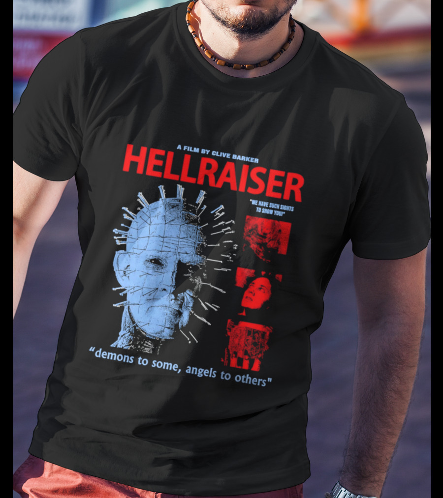 A Film By Clive Barker Hellraiser 1987 Pinhead We Have Such Sights To Show You Demons To Some Angels To Others T-Shirt