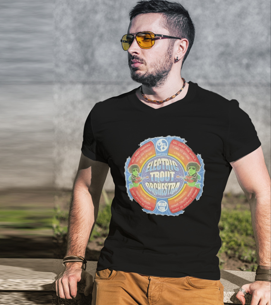 Jeff Fin's Electric Trout Orchestra Weird Fish Wild West Herring Hold On Trout Eel Over The World Tuna To Stone T-Shirt