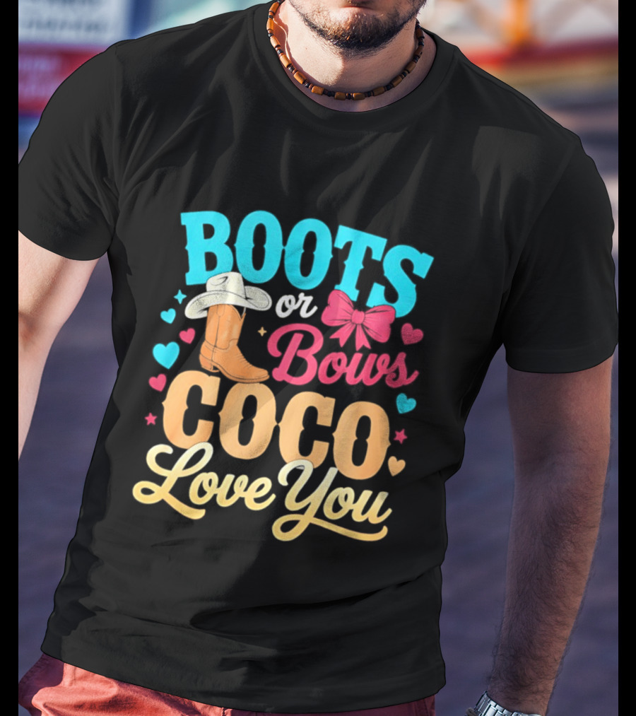 Boots Or Bows Coco Love You Gender Reveal Baby Shower Cowgirl T-Shirt