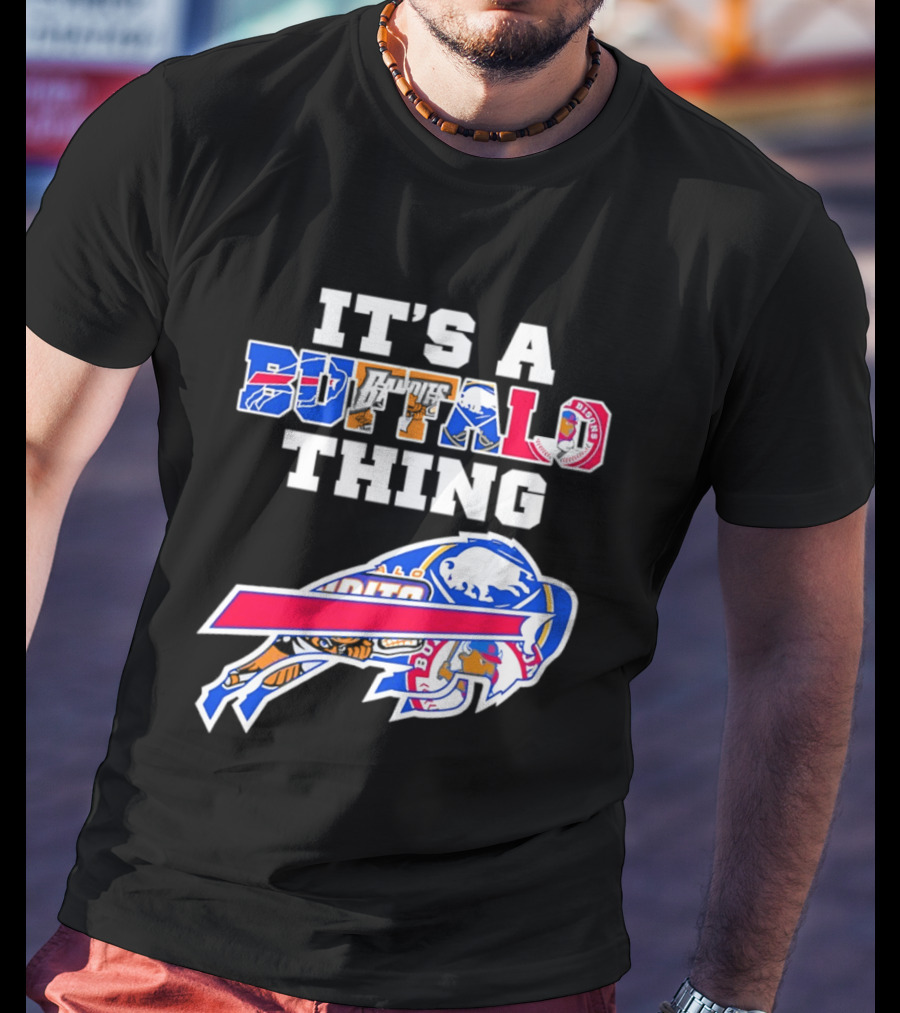 It's A Buffalo Thing Bison Sports Teams T-Shirt