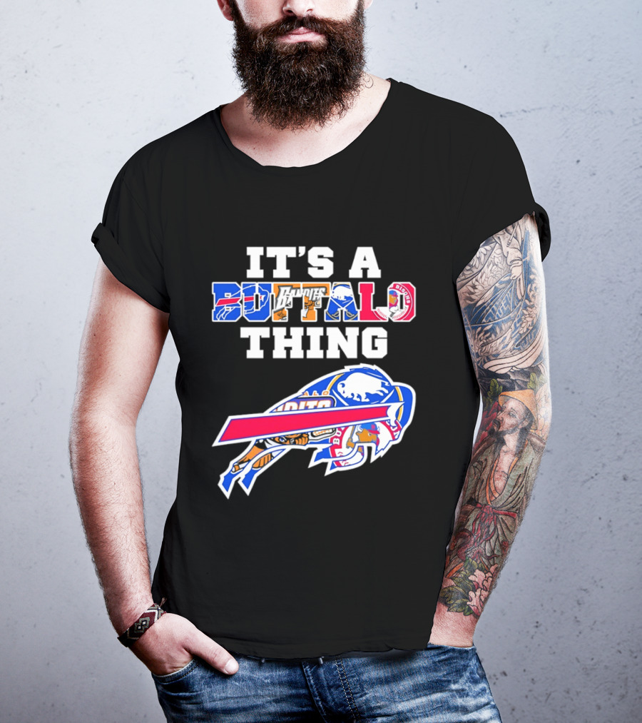 It's A Buffalo Thing Bison Sports Teams T-Shirt