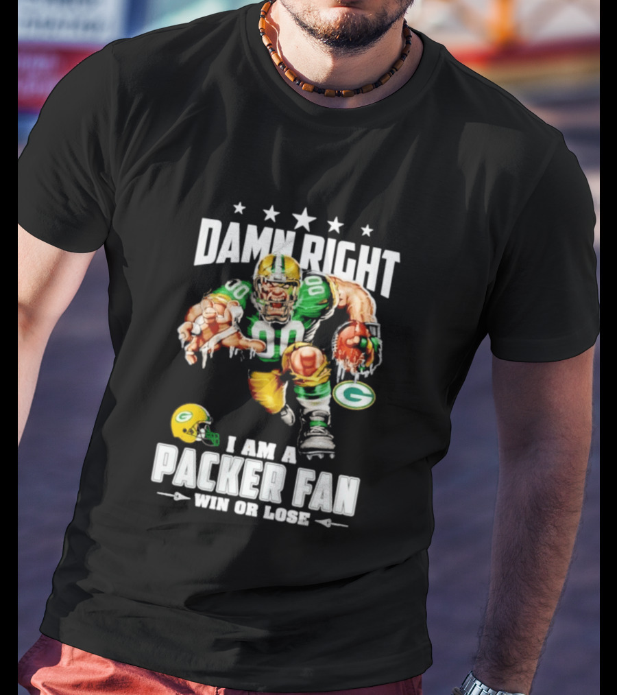 Damn Right I Am A Packer Fan Win Or Lose Football Player And Green Bay Helmets T-Shirt
