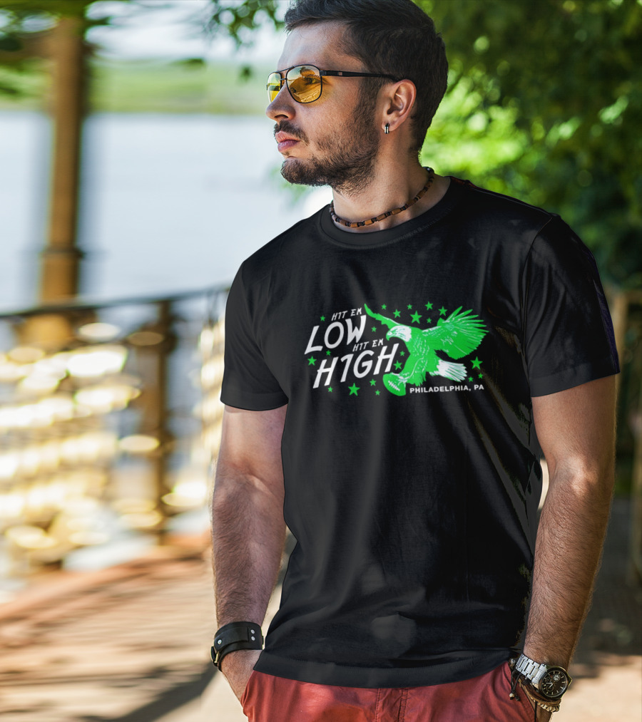 Hit Em Low Hit Em High Philadelphia PA Eagle Football Stars T-Shirt