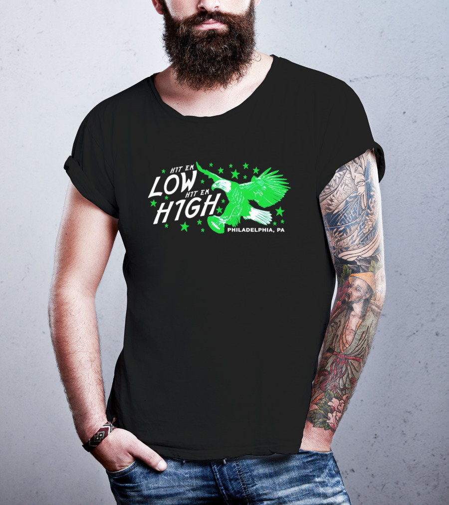 Hit Em Low Hit Em High Philadelphia PA Eagle Football Stars T-Shirt
