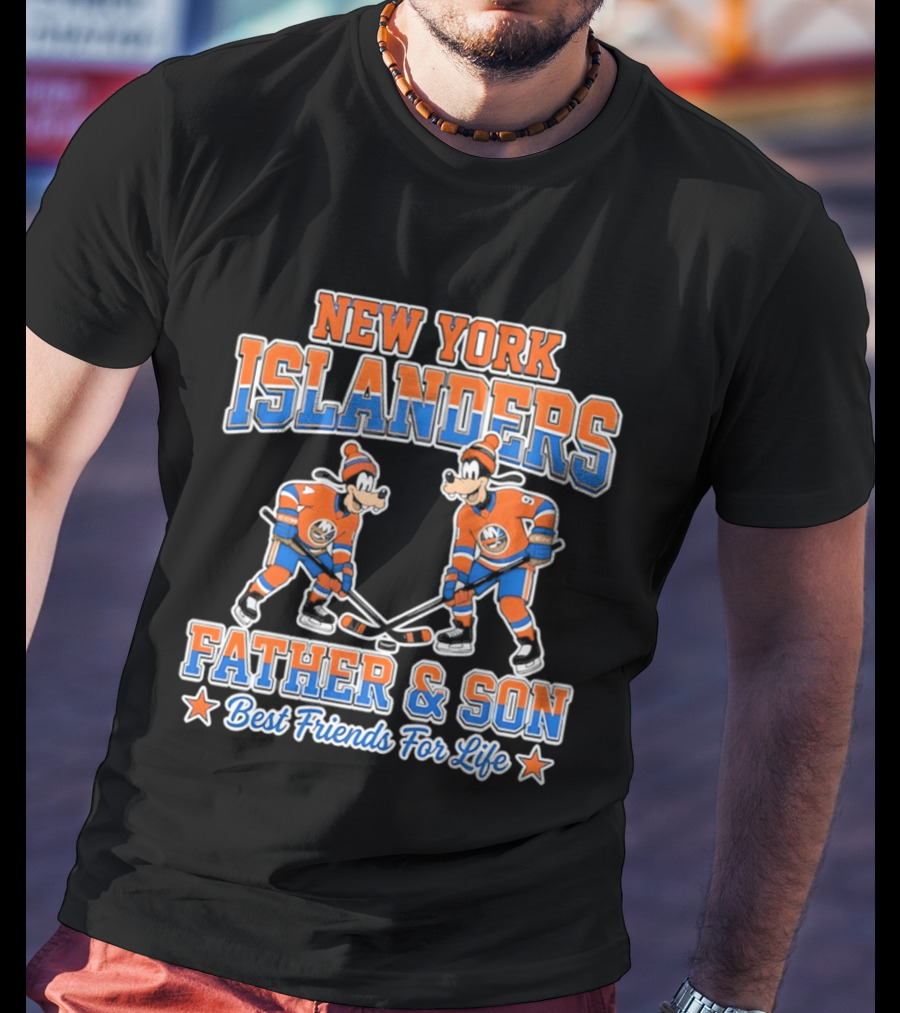 New York Islanders Goofy Father Son Best Friends For Life T-Shirt
