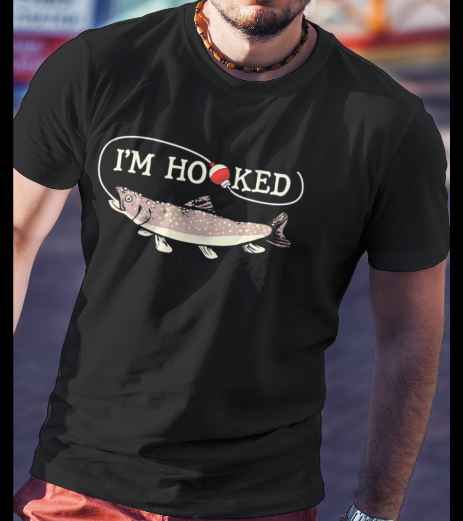 I'm Hooked Fishing With Salmon And Bobber T-Shirt