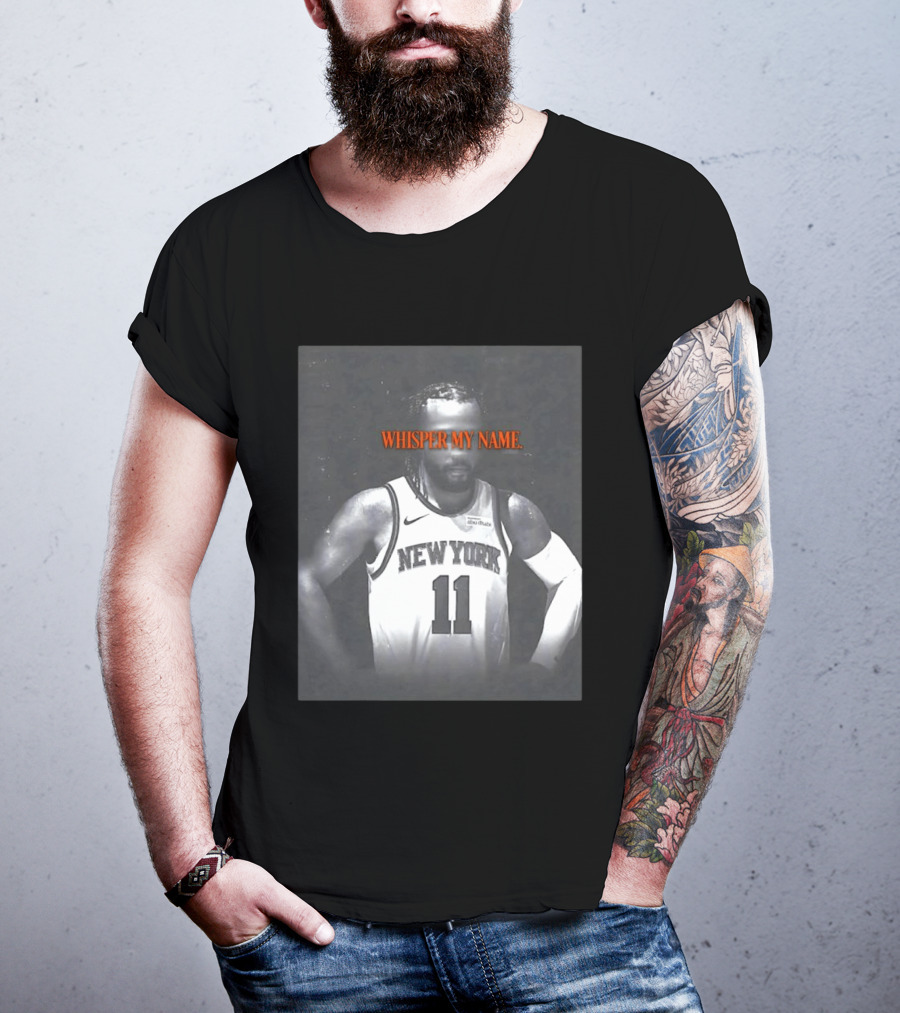 Jalen Brunson New York Knicks Whisper My Name Number 11 T-Shirt