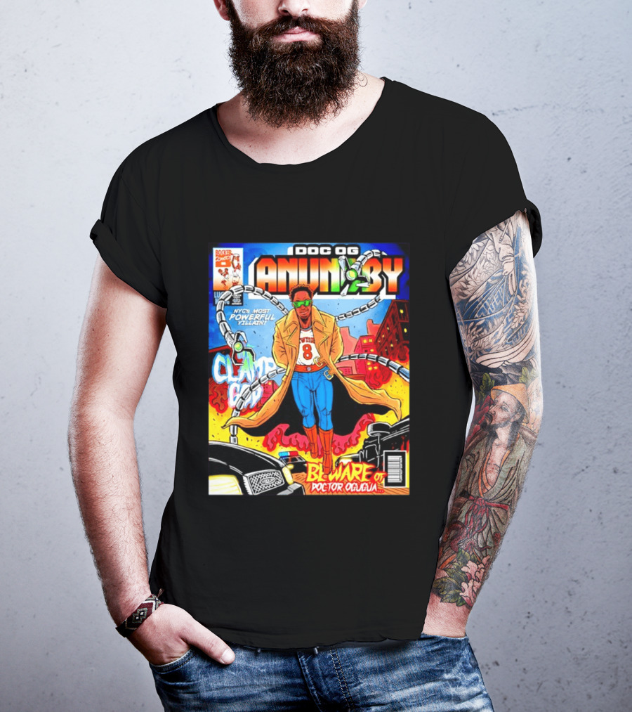 Doc OG Anunoby NYC's Most Powerful Villain Beware Of Doctor Ogugua Clamp God T-Shirt
