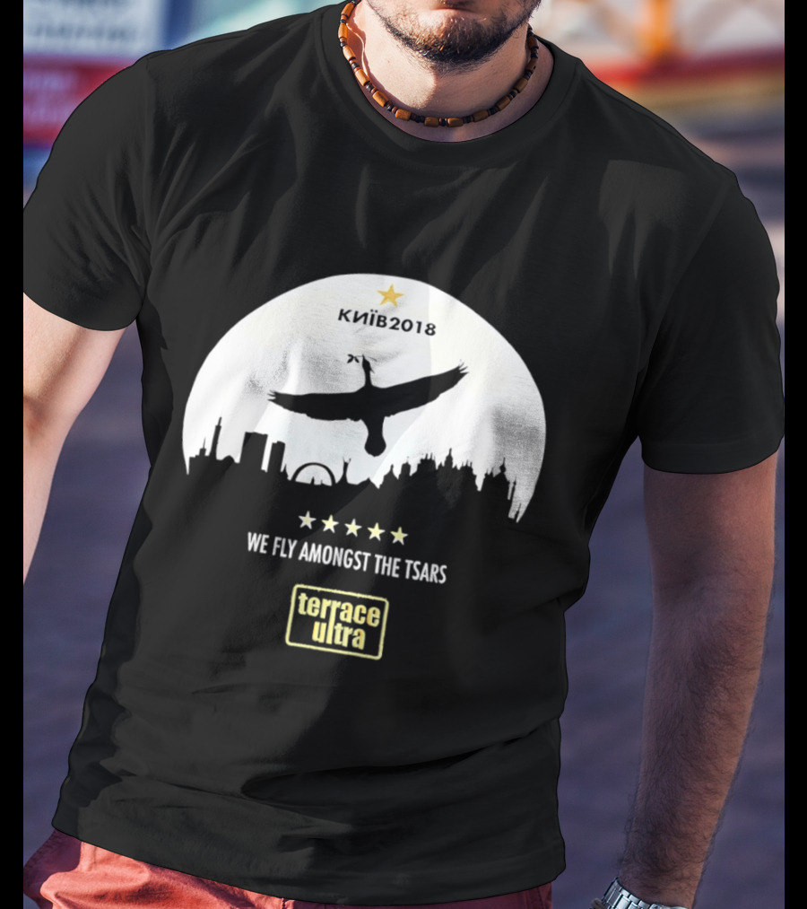 Kiiv 2018 We Fly Amongst The Tsars Terrace Ultra Soccer Memorabilia T-Shirt