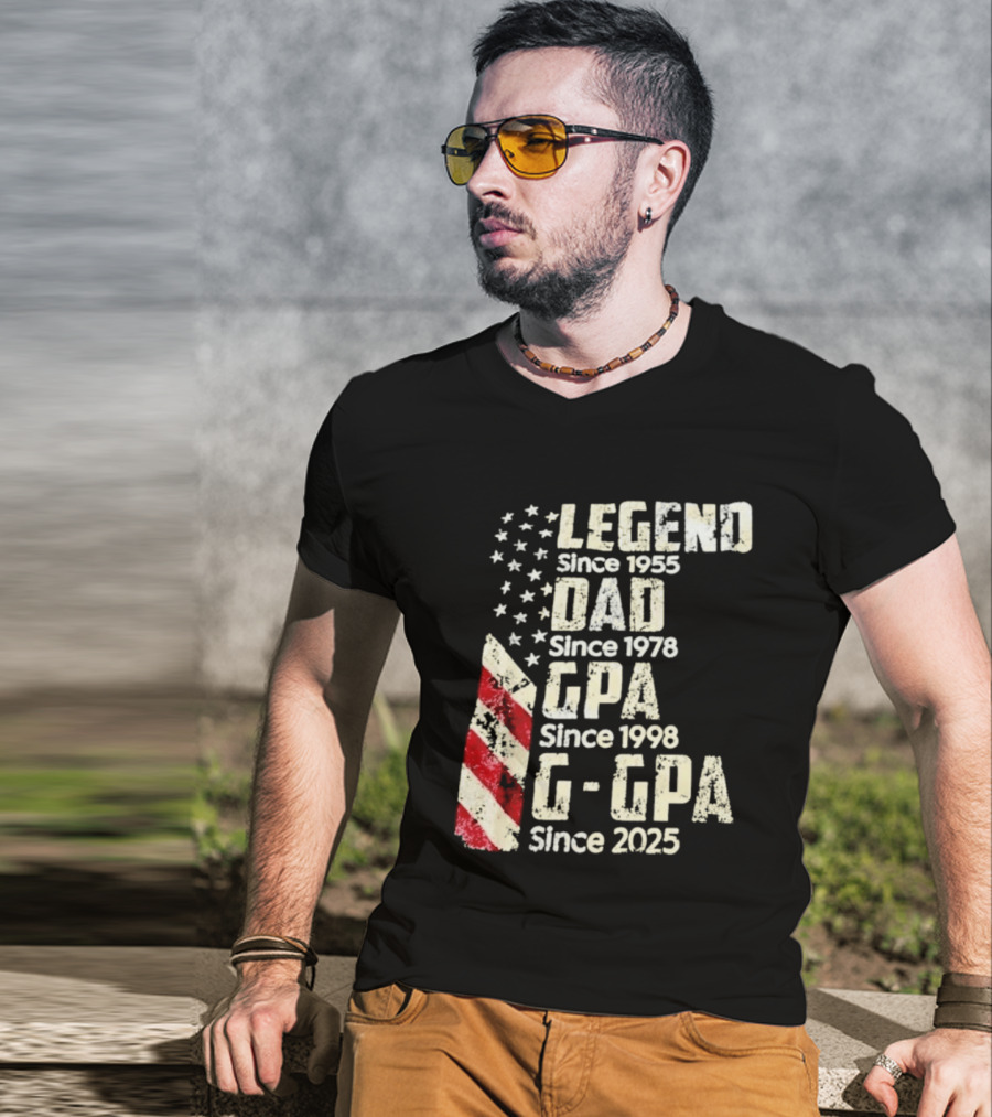 Legend Since 1955 Dad Since 1978 GPA Since 1998 G GPA Since 2025 Patriotic Stars And Stripes T-Shirt