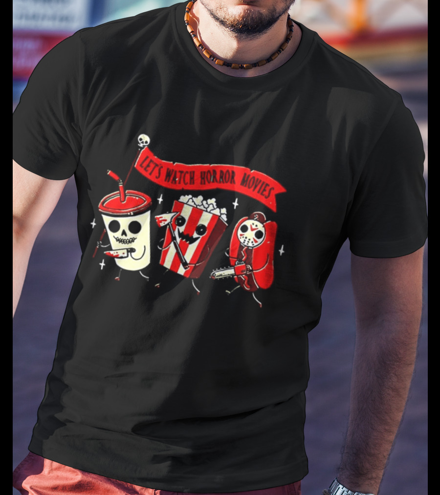 Let's Horror Movies Skull Soda Chainsaw Hot Dog And Popcorn T-Shirt