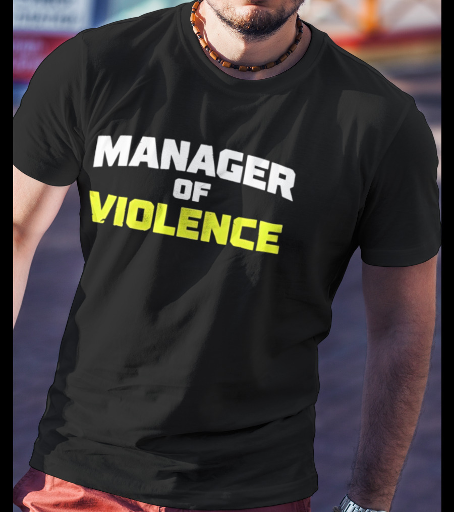 Manager Of Violence T-Shirt