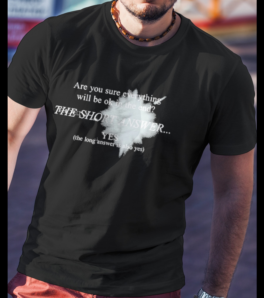 Eden Are You Sure Everything Will Be Ok In The End The Short Answer Yes Solar Flare T-Shirt