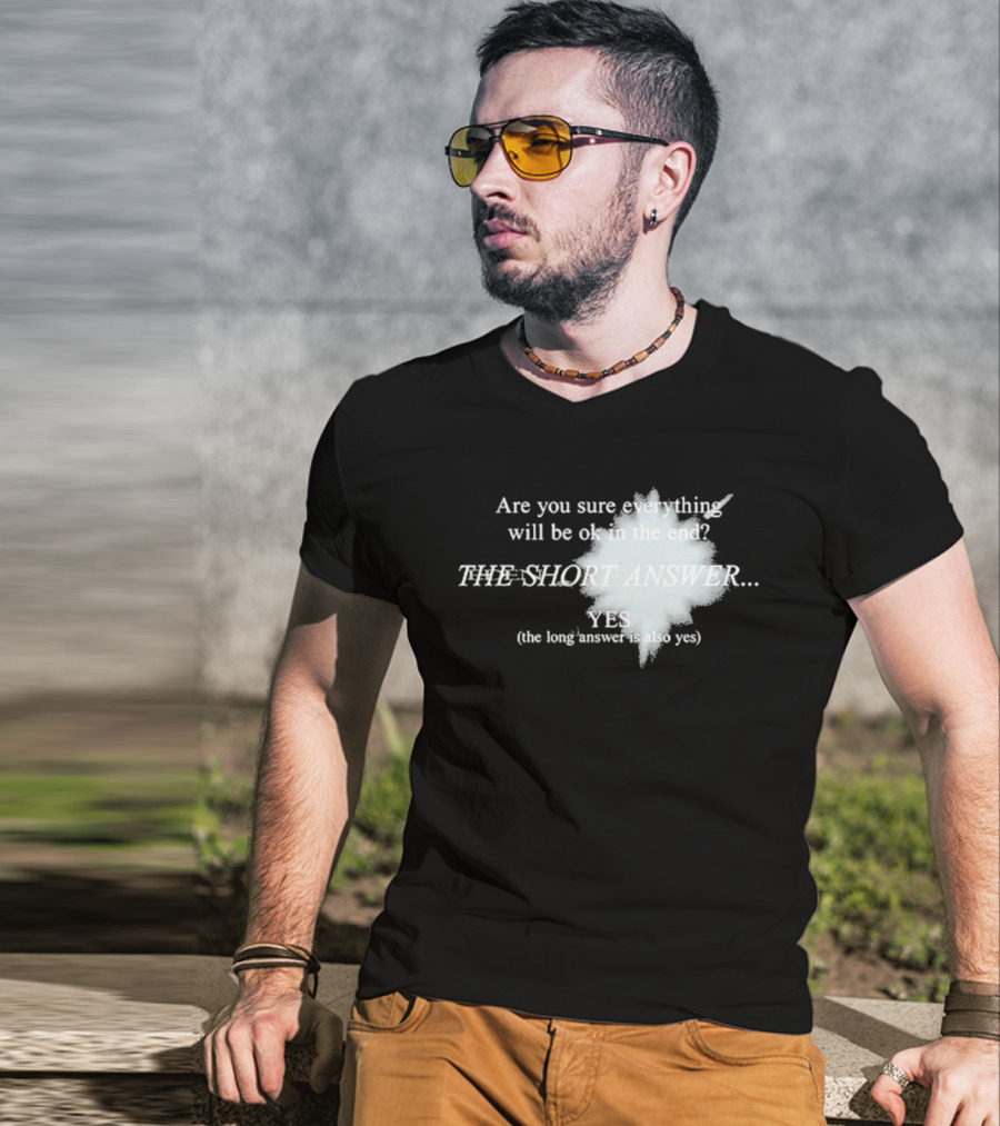 Eden Are You Sure Everything Will Be Ok In The End The Short Answer Yes Solar Flare T-Shirt
