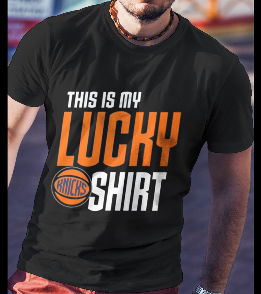 New York Knicks This Is My Lucky Knicks T-Shirt