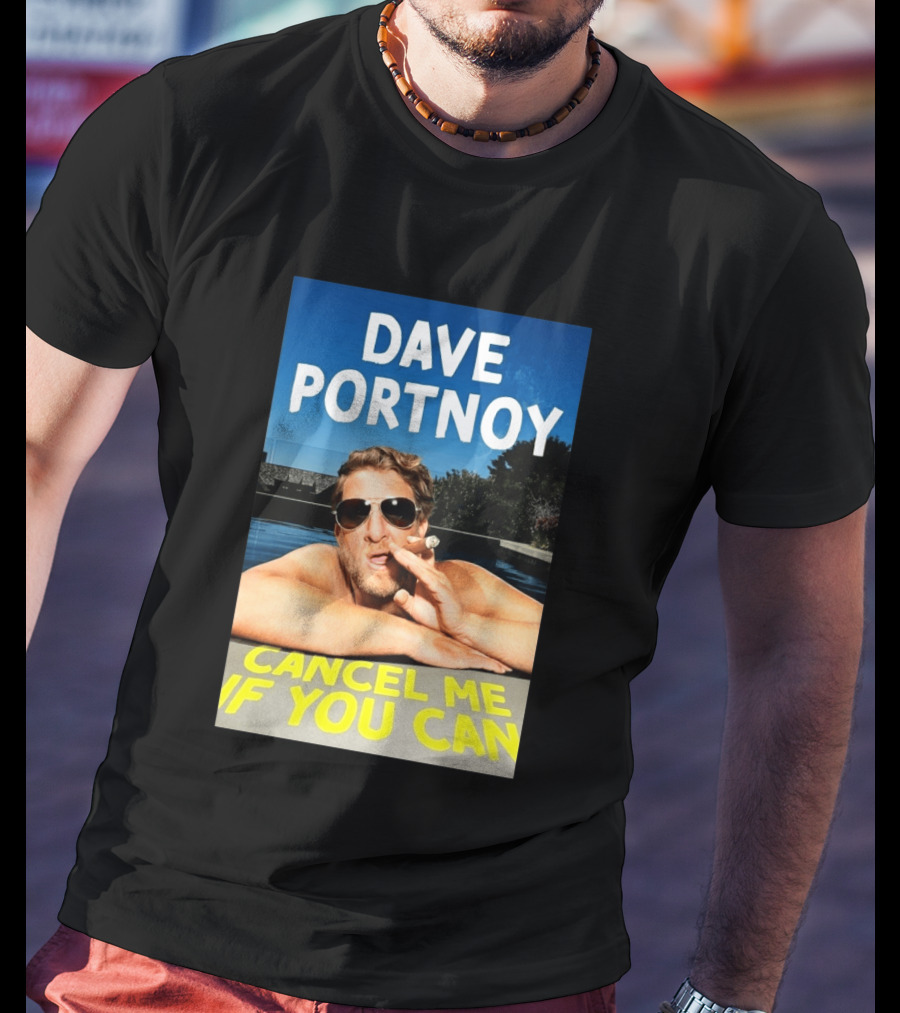 Dave Portnoy Cancel Me If You Can Cigarette Sunglasses Pool T-Shirt