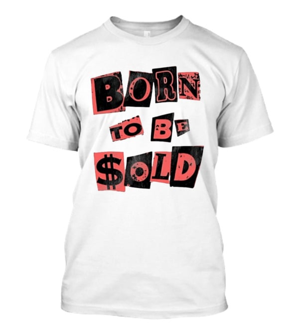 Born To Be $old T-Shirt