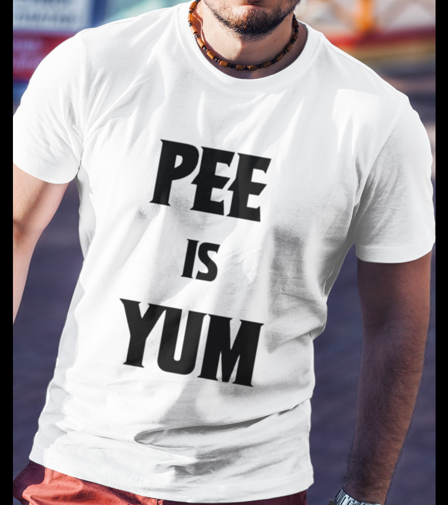 Pee Is Yum Humor Joke Funny Saying T-Shirt