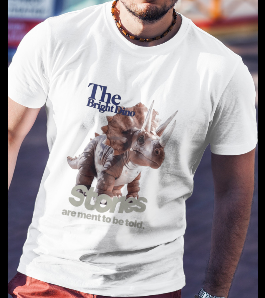 The Bright Dino Stories Meant To Be Told T-Shirt