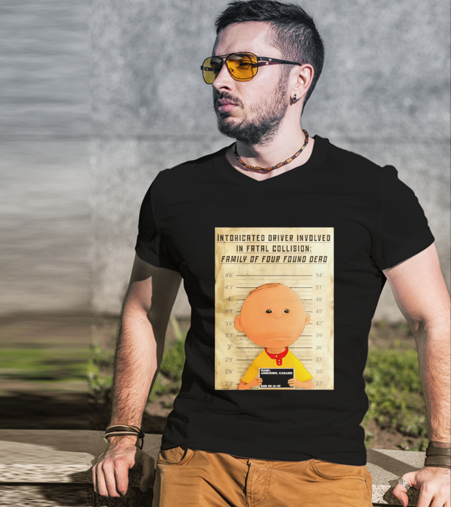 Caillou Intoxicated Driver Fatal Collision Shot T-Shirt