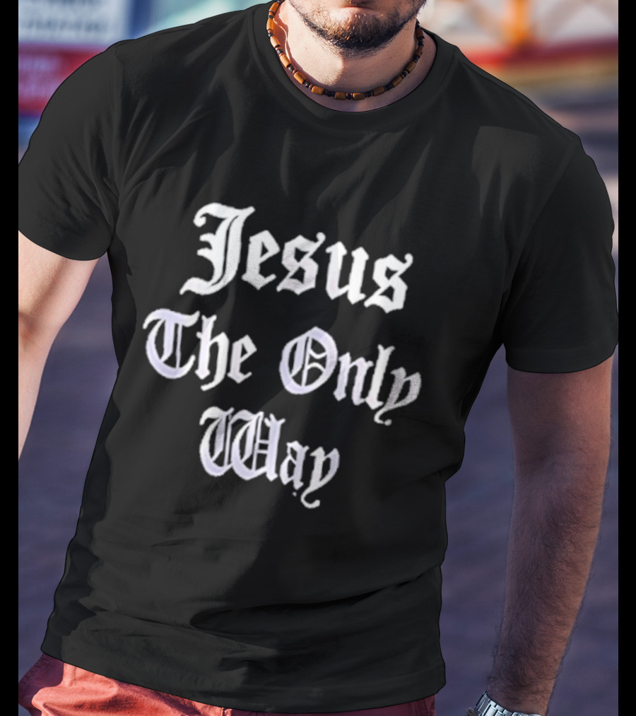 Jesus The Only Way Justin Bieber Guard T-Shirt