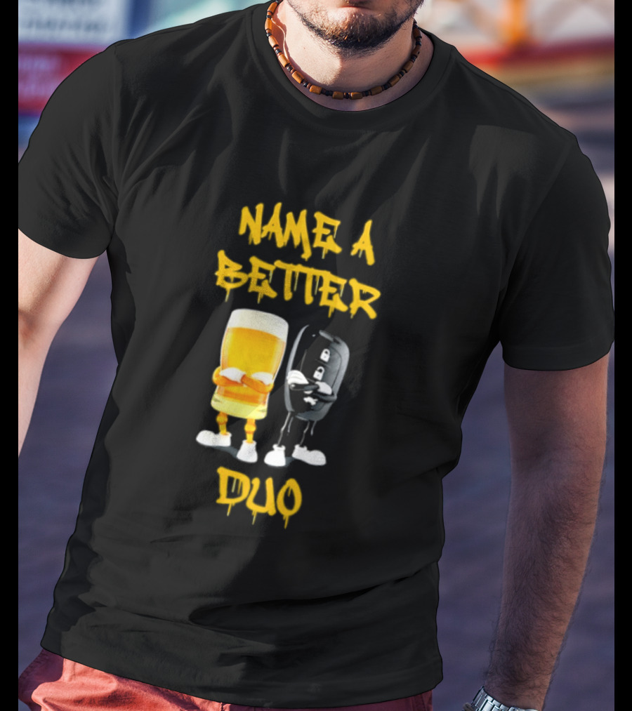 Name A Better Duo Beer And Car Key Challenge T-Shirt