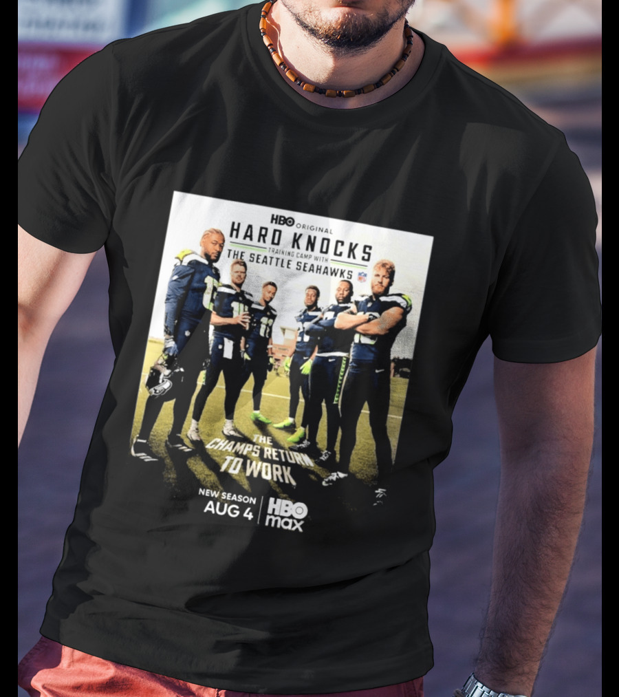 HBO Original Hard Knocks Training Camp Seattle Seahawks The Champs Return Aug 4 HBO Max T-Shirt