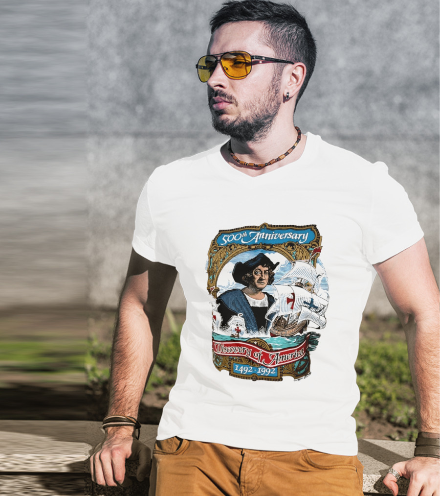 500th Anniversary 1492 1992 Discovery Of America With Christopher Columbus And Historic Ships T-Shirt