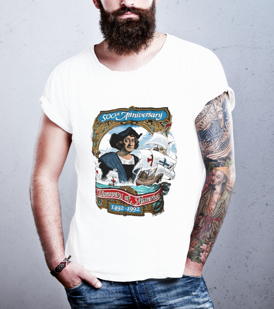 500th Anniversary 1492 1992 Discovery Of America With Christopher Columbus And Historic Ships T-Shirt