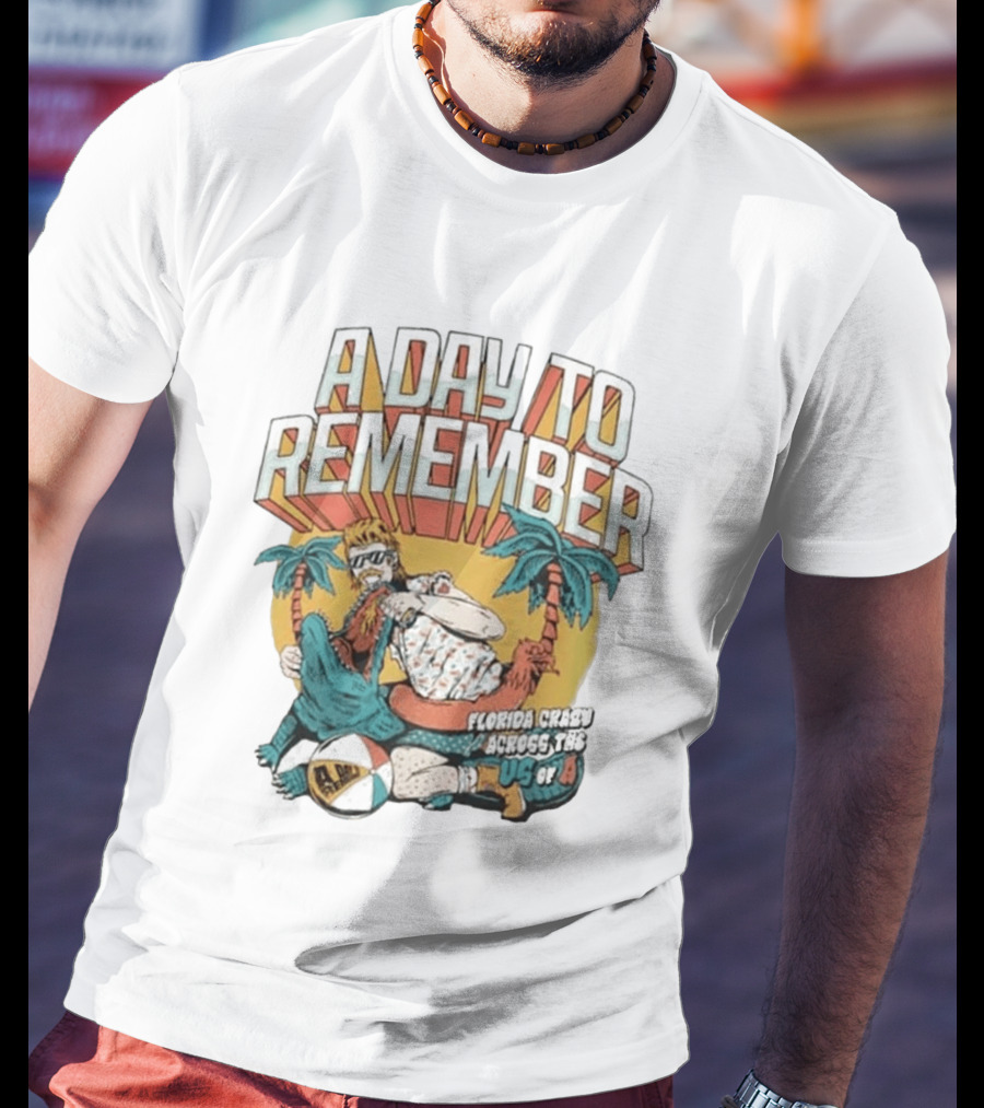 A Day To Remember Florida Crazy Across The US Of A Retro Beach Vibes T-Shirt