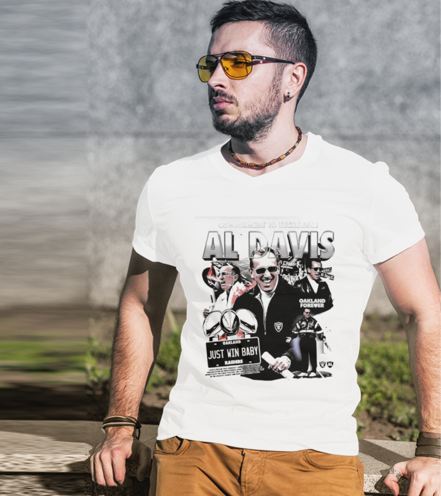 Al Davis Just Win Baby Commitment To Excellence Oakland Forever 2026 T-Shirt