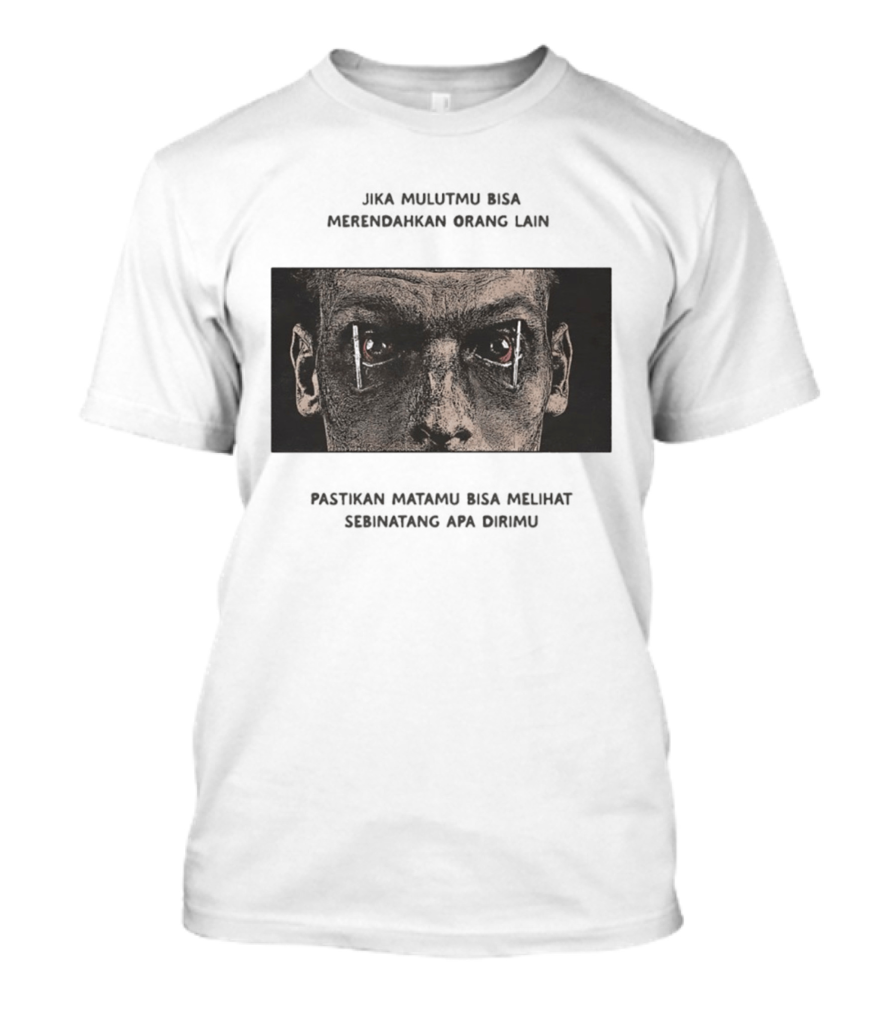 Jika Mulutmu Bisa Merendahkan Orang Lain Pastikan Matamu Bisa Melihat Sebinatang Apa Dirimu T-Shirt