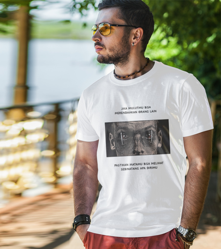 Jika Mulutmu Bisa Merendahkan Orang Lain Pastikan Matamu Bisa Melihat Sebinatang Apa Dirimu T-Shirt