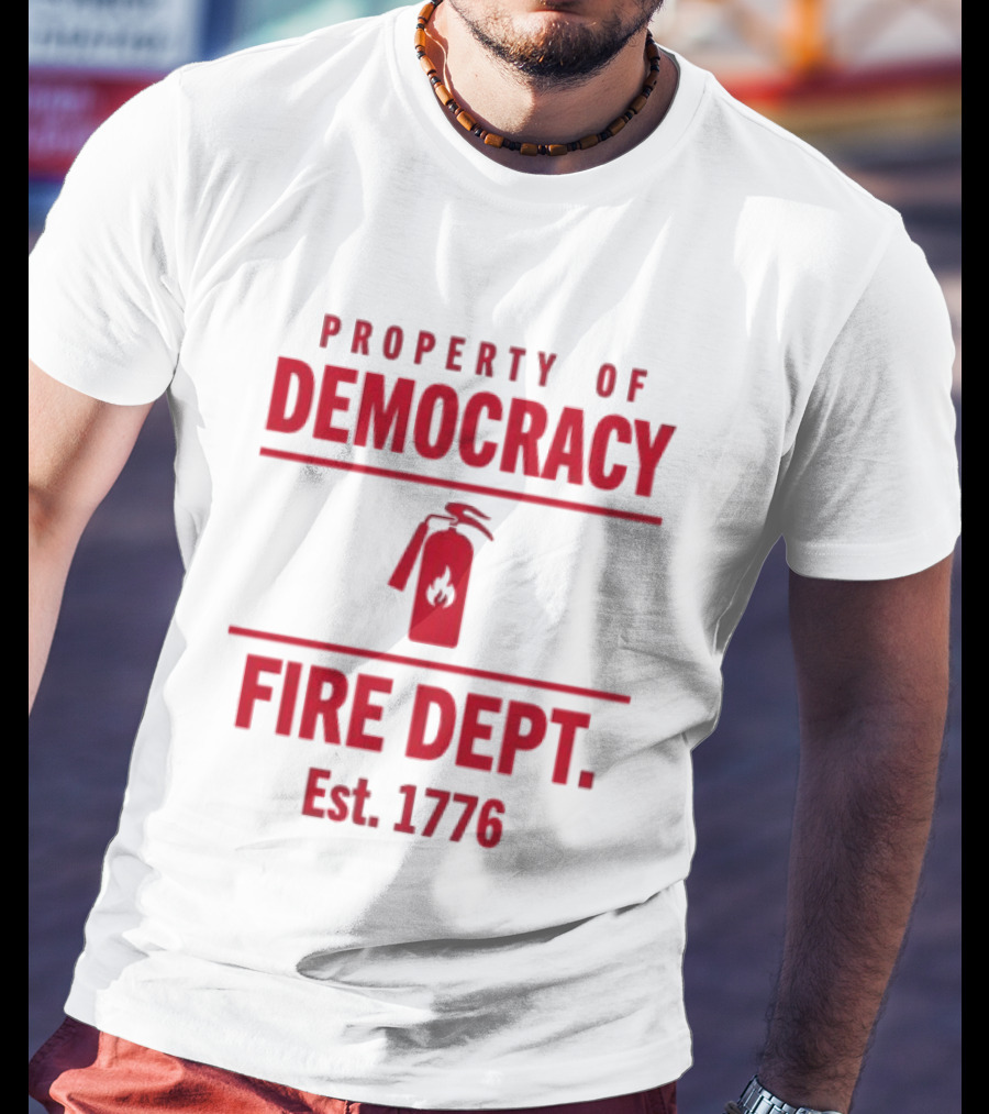 Property Of Democracy Fire Dept Est 1776 Fire Extinguisher T-Shirt