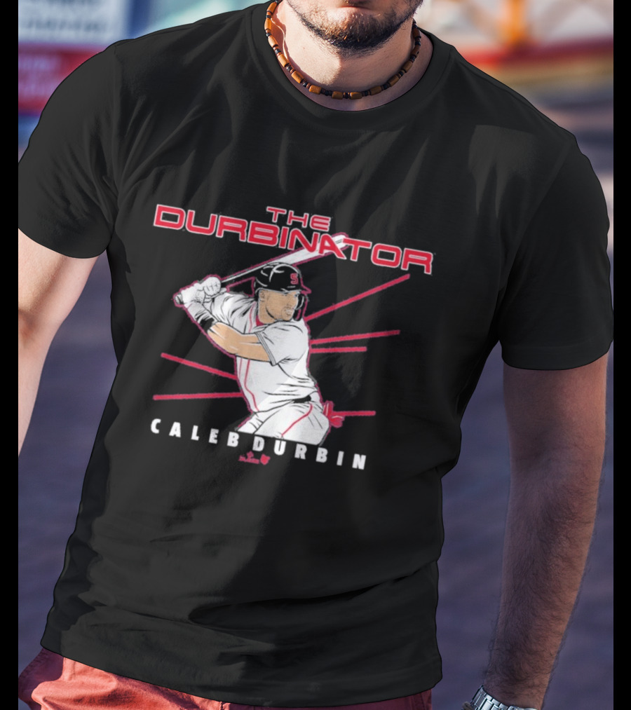 The Durbinator Caleb Durbin Baseball Player Boston T-Shirt