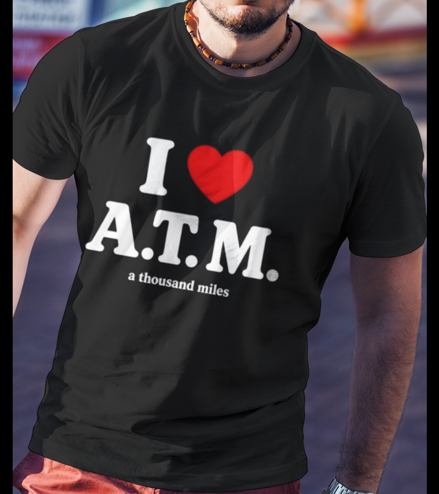 I Heart ATM A Thousand Miles Vanessa Carlton Famous Song Reference T-Shirt