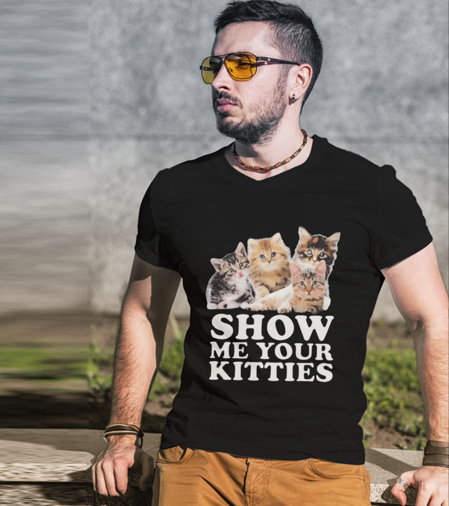 Show Me Your Kitties Cute Adorable Kitten Cats T-Shirt