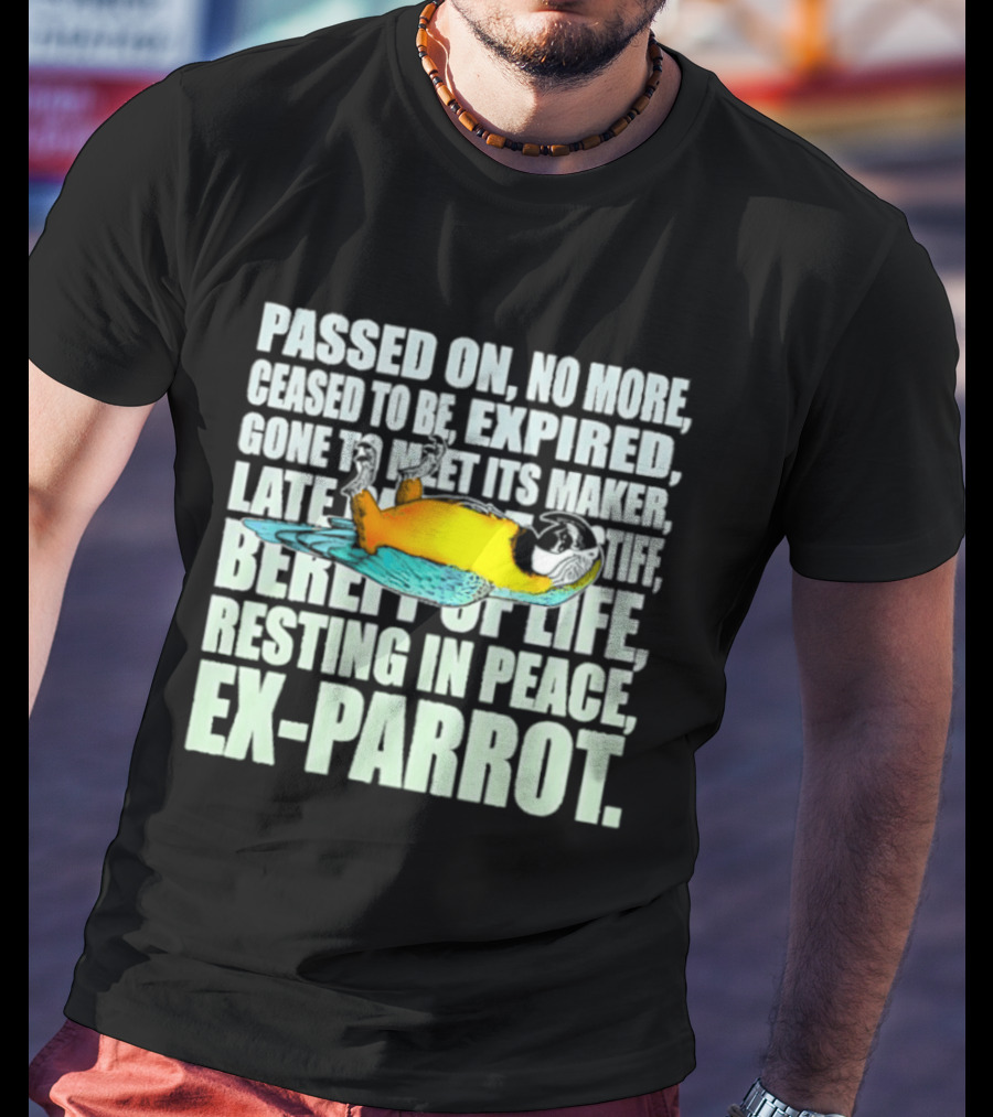 Monty Python Passed On No More Ceased To Be Expired Ex Parrot Sketch T-Shirt