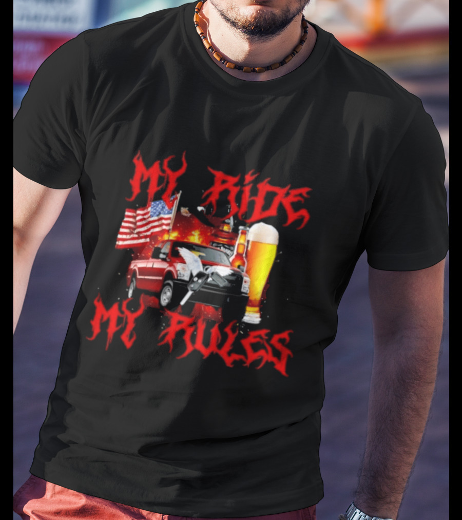 My Ride My Rules American Flag Truck And Beer T-Shirt