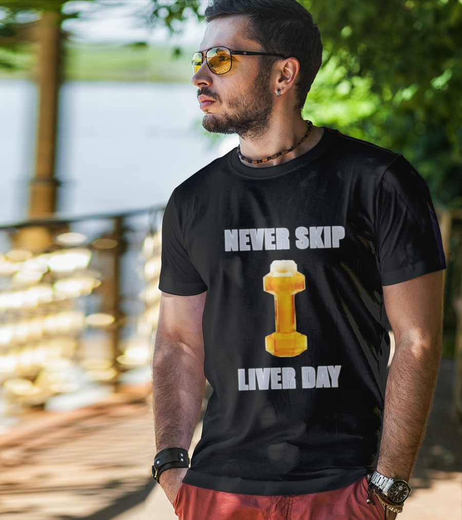 Never Skip Liver Day Beer Dumbbell Gym Workout T-Shirt
