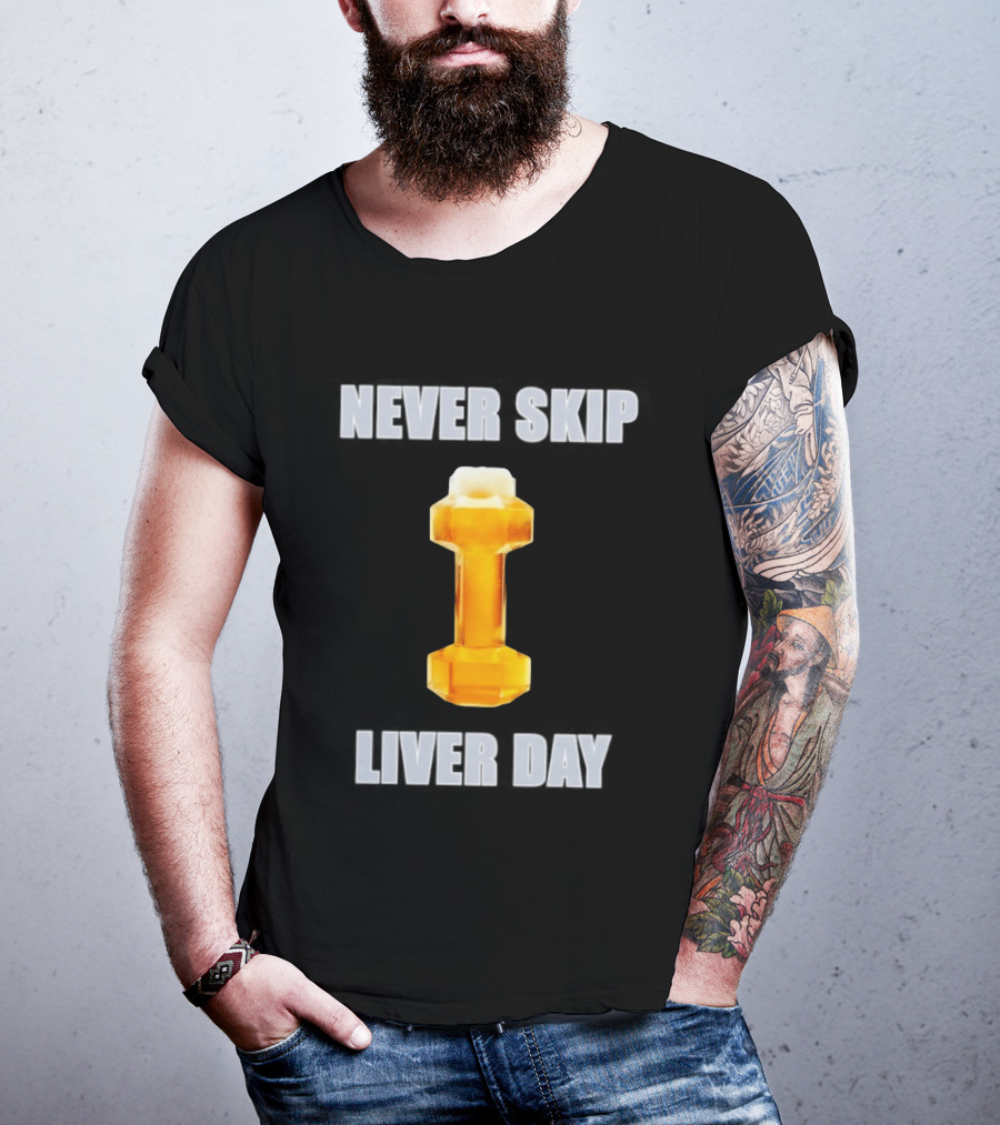 Never Skip Liver Day Beer Dumbbell Gym Workout T-Shirt