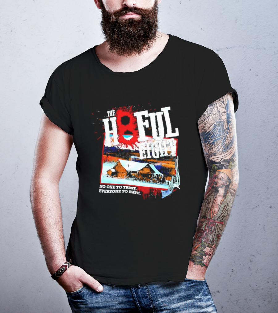 The Hateful Eight No One To Trust Everyone To Hate Blood Splatter Western Scene T-Shirt