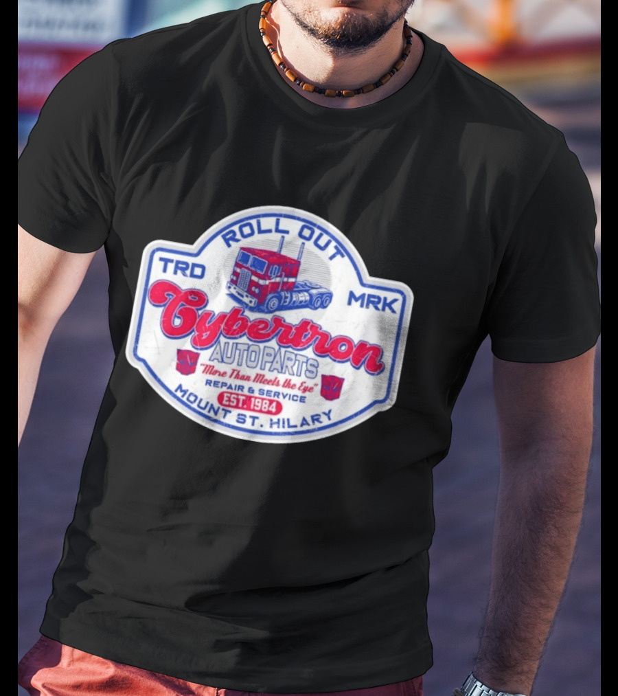Roll Out Cybertron Auto Parts More Than Meets The Eye Est 1984 Mount St Hilary Repair And Service TRD MRK T-Shirt