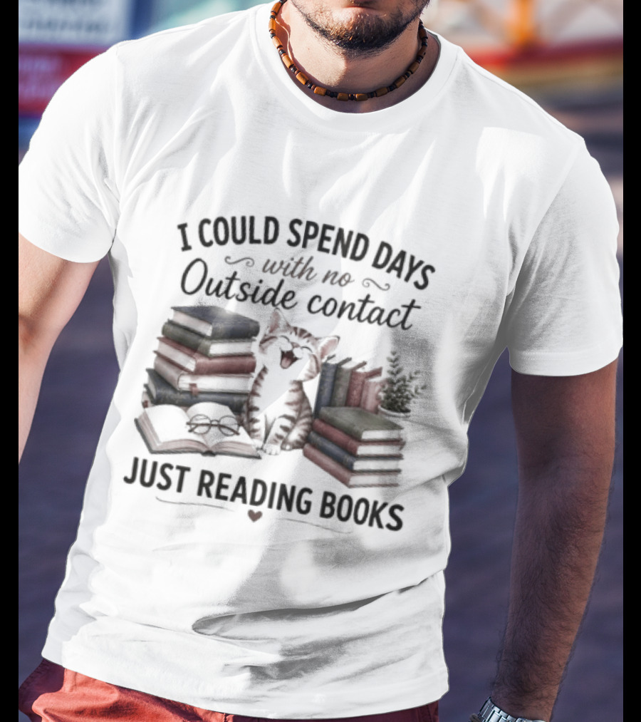 I Could Spend Days With No Outside Contact Just Reading Books Cat Surrounded By Stacks Of Books And Plant T-Shirt