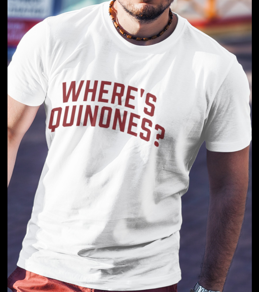 Where's Quinones? T-Shirt